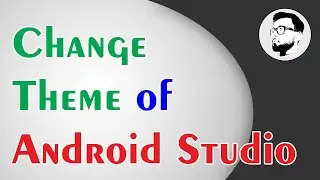 How to Change Theme of Andriod Studio