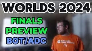 Worlds 2024: Finals Preview (BOT/ADC)