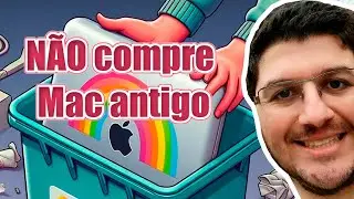 NÃO compre Mac antigo! Saiba o por quê.