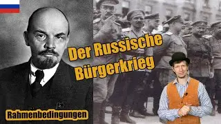 Der Russische Bürgerkrieg (1) - Ausgangslage und Rahmenbedingungen