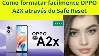 Descubra a magia: OPPO A2X Safe Reset Detection