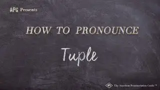 How to Pronounce Tuple (Real Life Examples!)