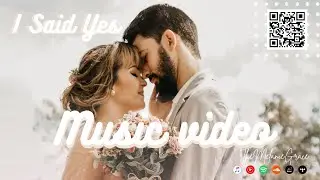 I Said Yes | Music Video