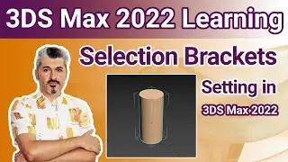 3DS Max 2022 Tutorial - Set the selection brackets in 3DS Max 2022