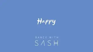 Dance with SASH | Happy |