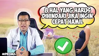 8 HAL YANG HARUS DIHINDARI JIKA INGIN CEPAT HAMIL - DOKTER SADDAM ISMAIL