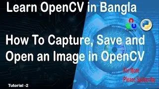 How to capture, save and display an image in OpenCV.