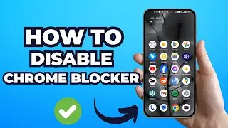 How to Disable Ad Blocker in Chrome Browser for Android (Update 2025)
