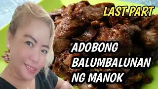Adobong Balumbalunan ng Manok | Tagalog Tutorials | Last Part