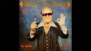 Wally Gonzalez   Orta Vez La Burra Al Maiz