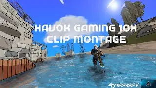 HavoK Gaming 10x Clip Montage Come Play!! 64.40.8.136:28015