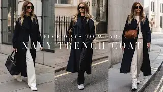 5 Ways To Wear: A Navy Trench Coat