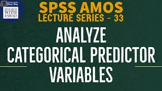 33. SPSS AMOS - How to Analyze Categorical Predictor Variables in AMOS