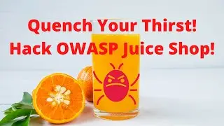 Take a Sip! HACKING OWASP Juice Shop!