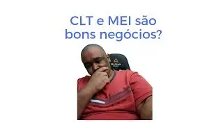 CLT e MEI são bons negócios?