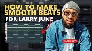 How To Make Smooth Laid Back West Coast Beats For Larry June In FL Studio 20