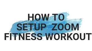 HOW TO SETUP ZOOM FITNESS WORKOUTS