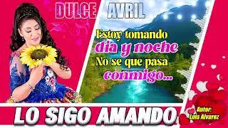 💞 LO SIGO AMANDO JARANA con DULCE AVRIL de PUQUIO 2024 🎶 (Autor: Luis Alvarez)