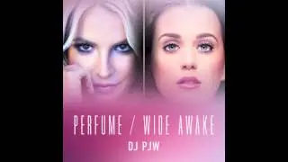 DJ PJW - Perfume / Wide Awake (Britney Spears & Katy Perry Mashup)