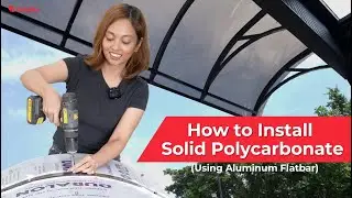 How to Install Curved Polycarbonate (Using Aluminum Flatbar)
