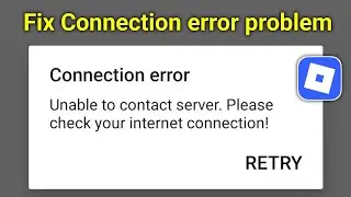 How To Fix Connection error Unable to contact server. Please check your internet connection! (2026)