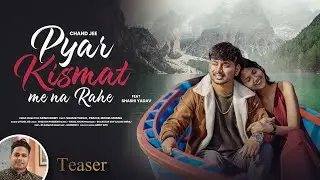 #teaser  I #Shashi Yadav I प्यार किस्मत में ना रहे I #Chand Jee I Pyar Kismat Me Na Rahe