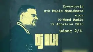 DJ ALX Interview part 2/4 Music Manifesto M-Word Radio 19/04/16