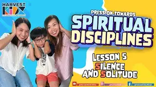 Spiritual Disciplines Lesson 5: Silence and Solitude