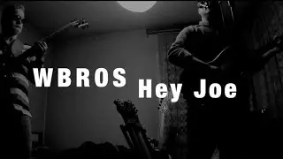WBros - Hey Joe