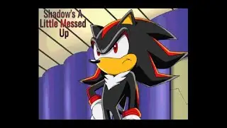 Shadow’s A little Messed Up - LiseMiniParody