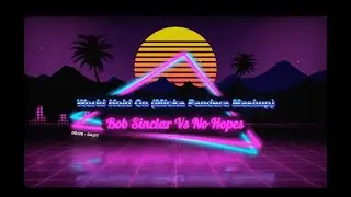 Bob Sinclar X No Hopes - World Hold On (Micka Pandera Mashup) [Tech House]