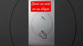 Draw an oval or an ellipse