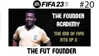 THE END OF FIFA RTG 6 - #FIFA23  ULTIMATE TEAM - THE FOUNDER ACADEMY #20