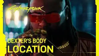 Cyberpunk 2077 Dexter`s body and gun location!!!