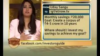 Investor's Guide - Building a corpus of Rs4-5 crores