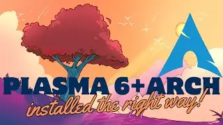 Install Plasma 6 on Arch Linux with EXTRA SAUCE!