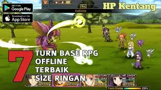 7 Turn Base RPG Offline Terbaik Size ringan | Rekomendasi Game | HP Kentang | Android
