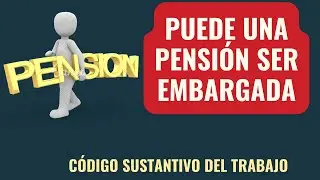 Las pensiones pueden ser embargadas?