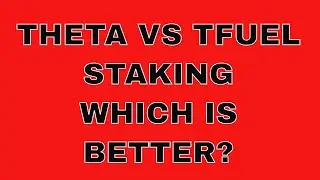 THETA VS TFUEL STAKING WHICH IS BETTER