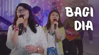 Bagi Dia (Dia Yesus Telah Mati Bagiku)