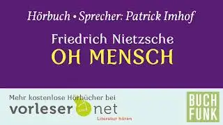 Friedrich Nietzsche - Oh Mensch, gib acht !