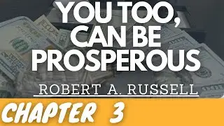 You Too Can Be Prosperous  (Robert Russell) Chapter 3