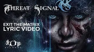 THREAT SIGNAL - Exit The Matrix (Official Lyric Video)