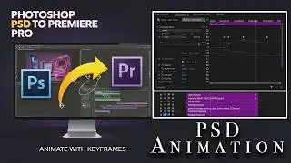 How to edit a photoshop psd file in premiere pro and give keyframe animation step by step . English