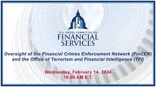 Oversight of the Financial Crimes Enforcement Network (FinCEN) and the Office of... (EventID=116841)