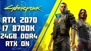 Cyberpunk 2077 RTX 2070 8 GB + i7 8700K 24GB DDR4 FPS Test RTX on