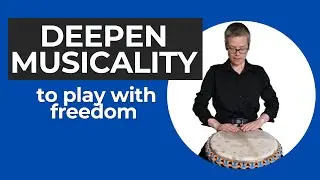 Deepen Your Musicality with Djembe Drumming