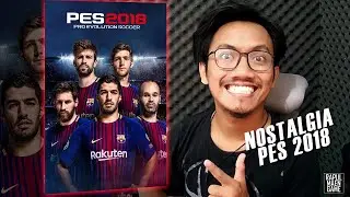 #NOSTALGIA Maen PES 2018 di tahun 2023  | PES 2018 PC GAMEPLAY 1080 FULL HD 60 FPS