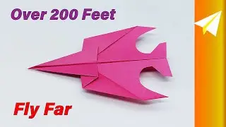 Paper Airplane Fly 200 Feet - How to Make an Easy Paper Airplane that Fly Far