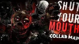 {BACK UPS ARE OPENED}  [SFM/B3D/C4d] Shut Your Mouth Collab Map